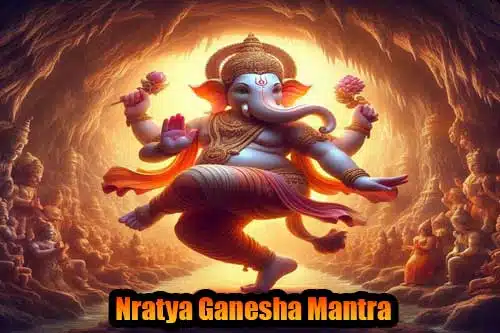 नृत्य गणपति/ Nritya Ganapati Mantra for Advancement in the Arts