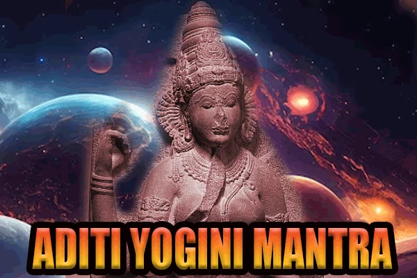 Aditi yogini mantra for antiaging