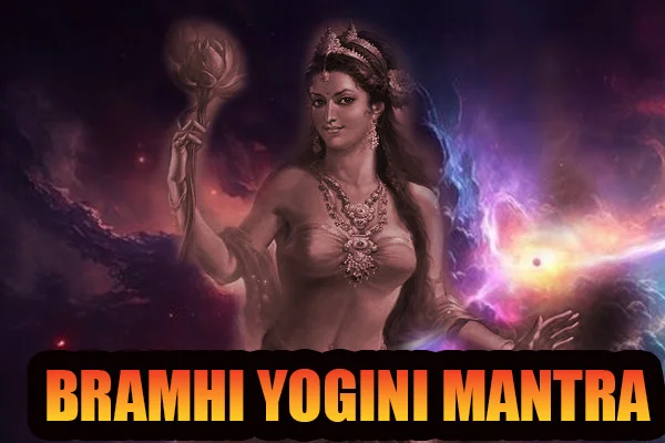 Bramhi yogini mantra for wisdom