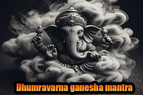Dhumravarna ganesha mantra-devotion & intelligence