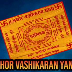 Aghor vashikaran yantra for attraction