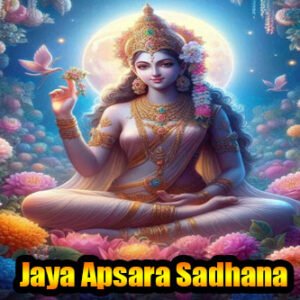 Jaya Apsara Sadhana For Attraction Power