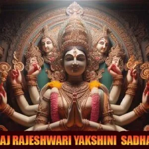 Raja Rajeshwari Yakshini Sadhana For Power