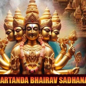 Martanda Bhairav Sadhana For Moksha