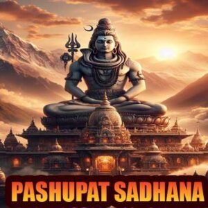 Pashupati sadhana for strong protection & remove sin