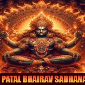 Patal Bhairav Sadhana For Fear