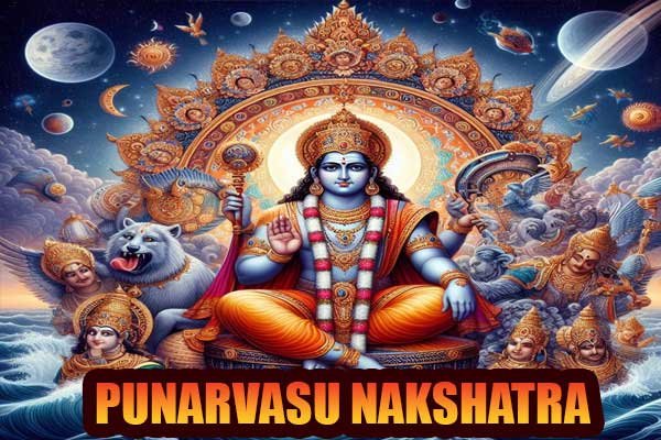 Punarvasu – Nature, Zodiac Sign & Mantra