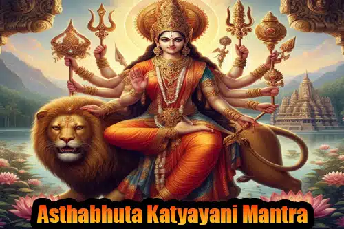 Asthabhuta Katyayani Mantra- Power, Prosperity, Protection