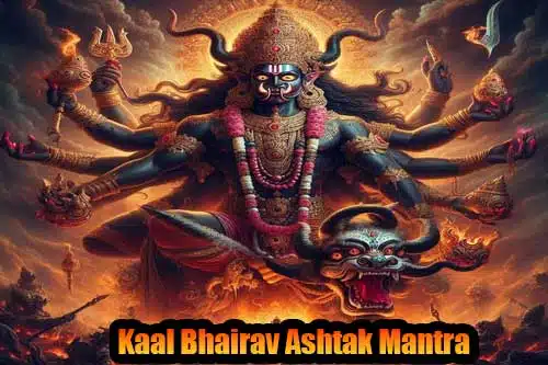 Kalbhairav Ashtak Mantra - Power, Meaning, Rituals