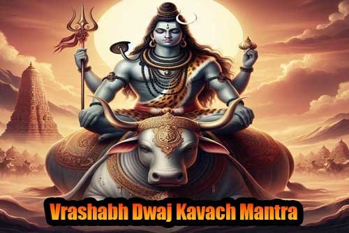 Vrishabhadhwaj Kavacha Mantra - Shiva's Divine Power