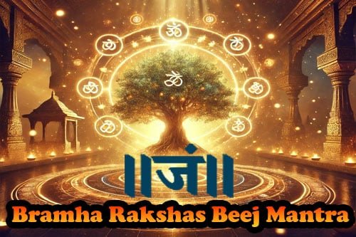 Brahma Rakshas Beej Mantra - Unlock Prosperity & Protection
