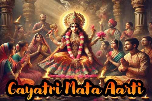 Gayatri Mata Aarti - Importance, Benefits, and Rituals
