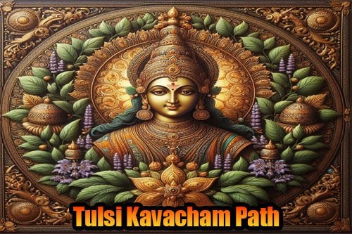 Tulsi Kavacham Path for Peace & Prosperity